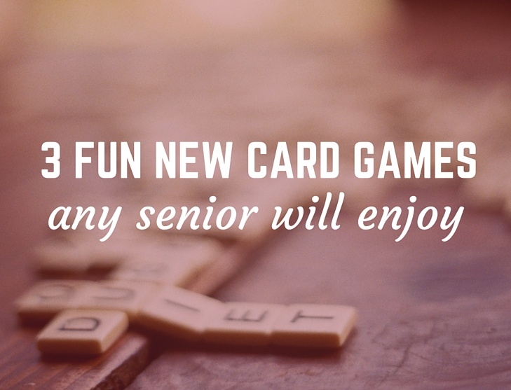 3 Fun New Card Games Any Senior Will Enjoy