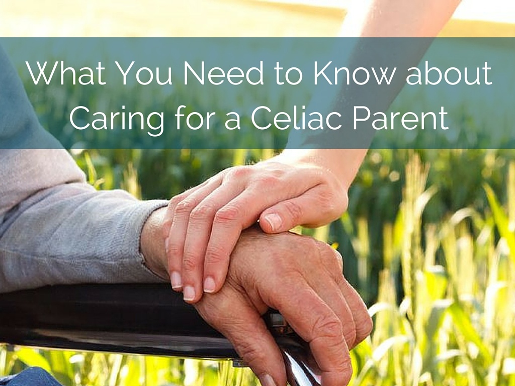 Caring For a Parent With Celiacs